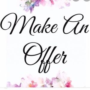 I’ll accept most reasonable offers!